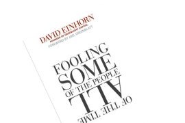 Book Summary of David Einhorn's "Fooling Some of the People All of the Time"